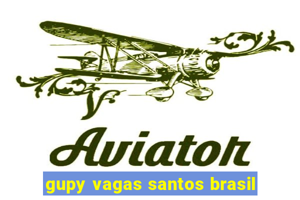 gupy vagas santos brasil